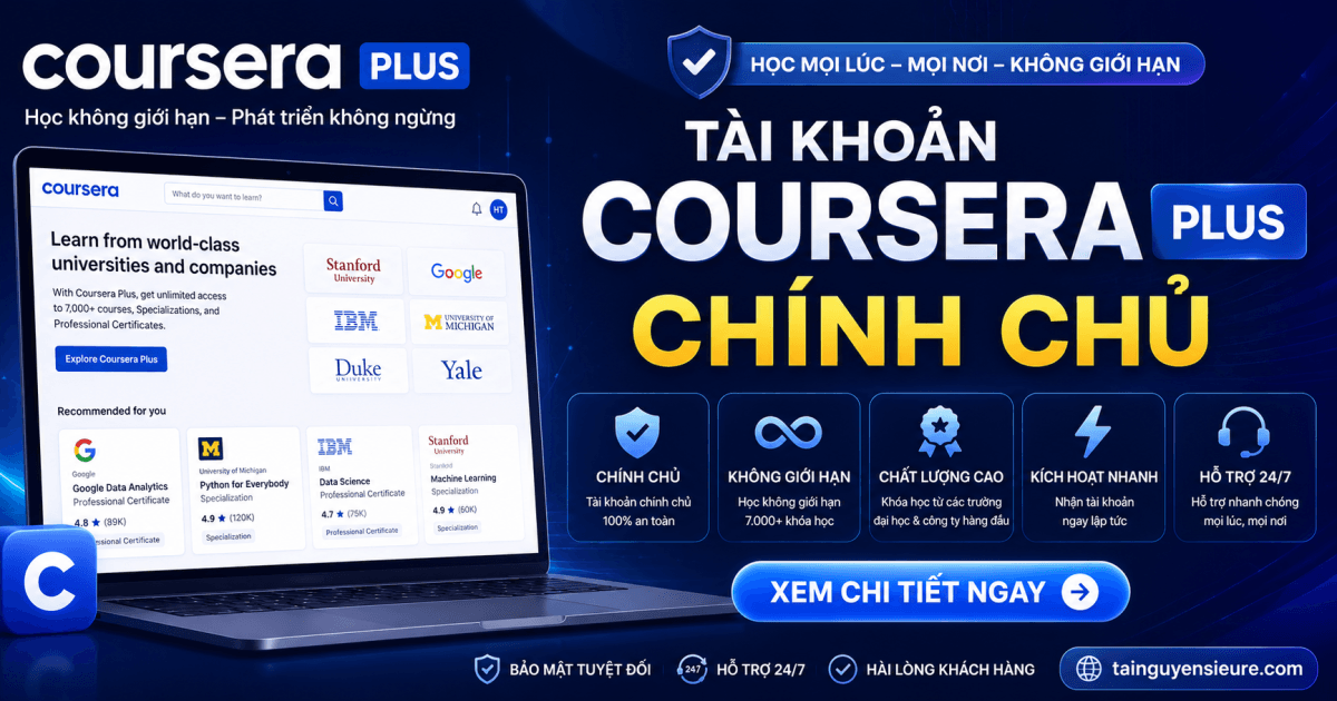 Gói nâng cấp tài khoản Coursera Plus & Business chính chủ tại Tài Nguyên Siêu Rẻ