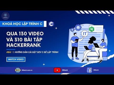 Khóa Học Lập Trình C Qua 170 Bài Giảng, 320 Bài Tập Coding Hackerrank Và 200 Câu Trắc Nghiệm Khóa Học Lập Trình C
