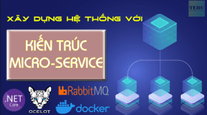 Xây Dựng Hệ Thống Với Kiến Trúc Micro-Service