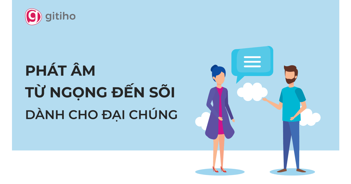 Khóa Học Phát Âm Tiếng Anh: Từ Ngọng Đến Sõi