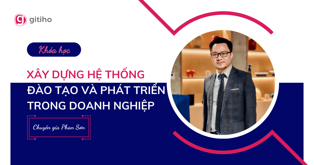Xây Dựng Hệ Thống Đào Tạo Và Phát Triển Trong Doanh Nghiệp