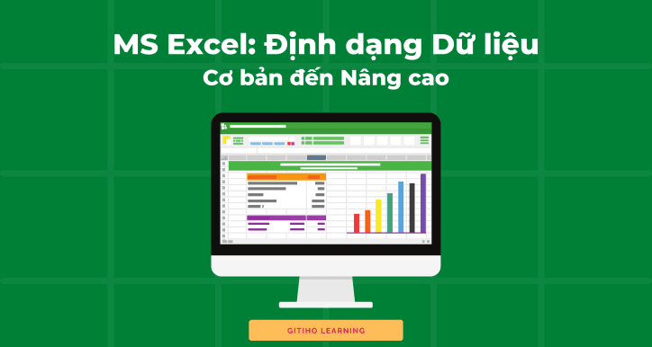 Ms Excel Định Dạng Dữ Liệu Từ Cơ Bản Đến Nâng Cao