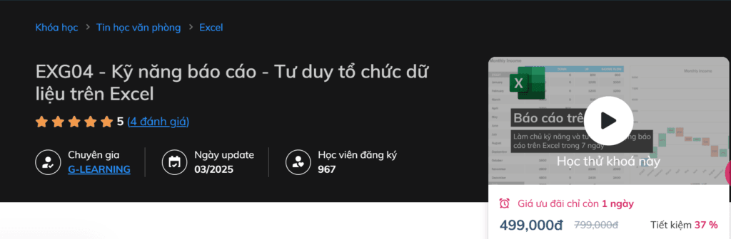 Exg04 - Kỹ Năng Báo Cáo - Tư Duy Tổ Chức Dữ Liệu Trên Excel Exg04 - Kỹ Năng Báo Cáo - Tư Duy Tổ Chức Dữ Liệu Trên Excel