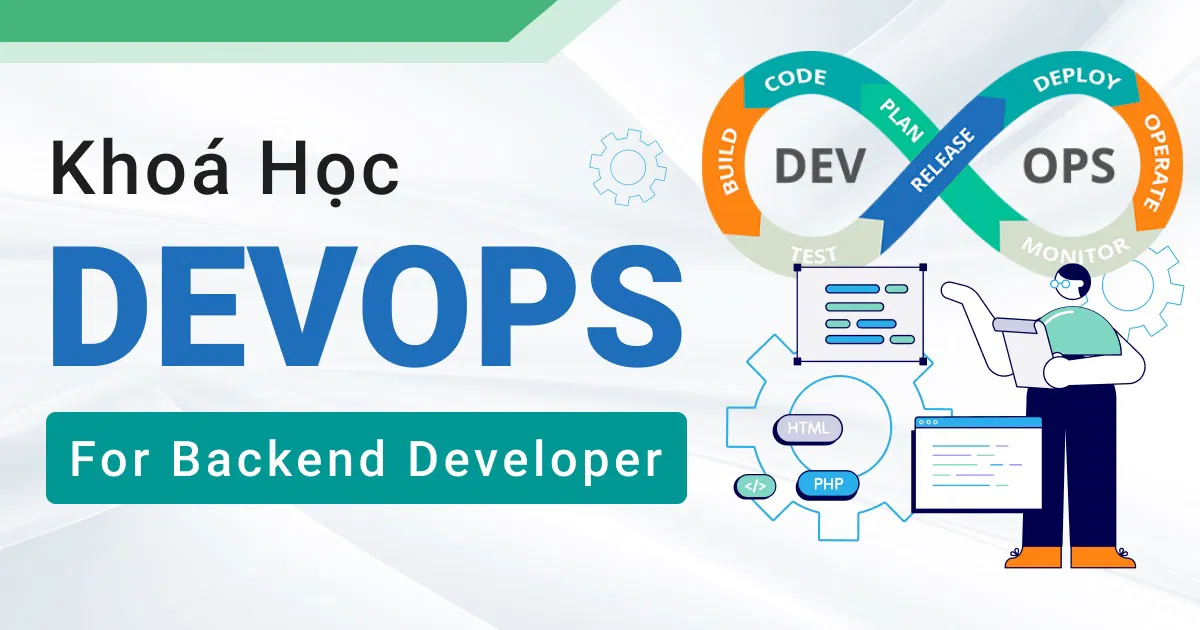 Khóa Học Devops For Backend Developer Cùng 200Lab Khóa Học Devops For Backend Developer Cùng 200Lab