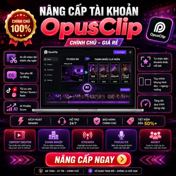 Nâng Cấp Tài Khoản Opusclip Chính Chủ