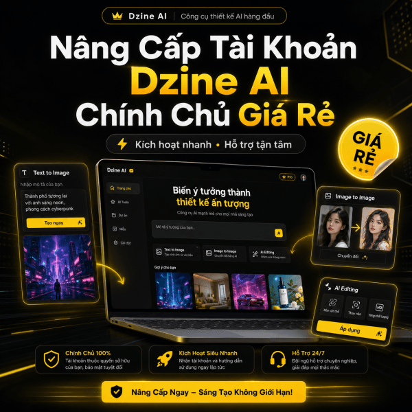 Nâng Cấp Tài Khoản Dzine Ai Chính Chủ Giá Rẻ