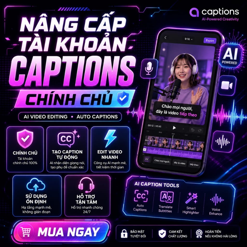 Nâng Cấp Tài Khoản Captions Chính Chủ Nâng Cấp Tài Khoản Captions Chính Chủ Giá Rẻ